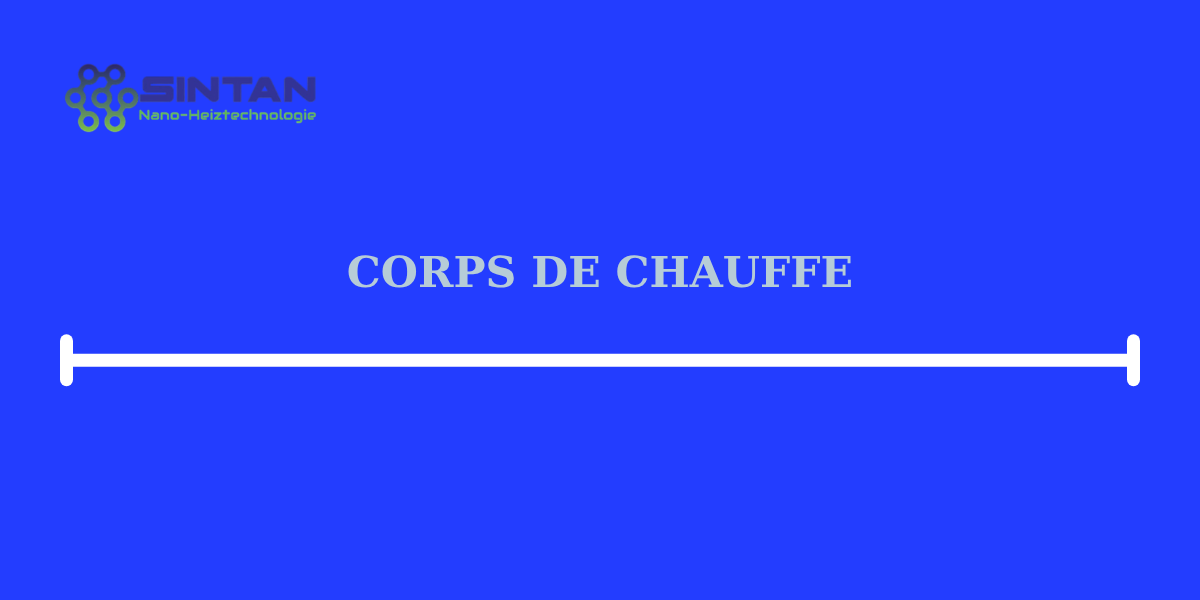 corps de chauffe