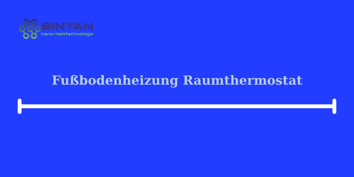 fubbodenheizung raumthermostat