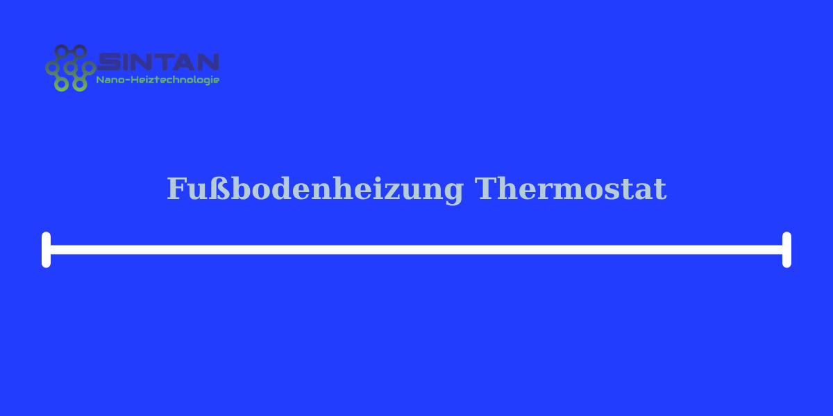 fußbodenheizung thermostat