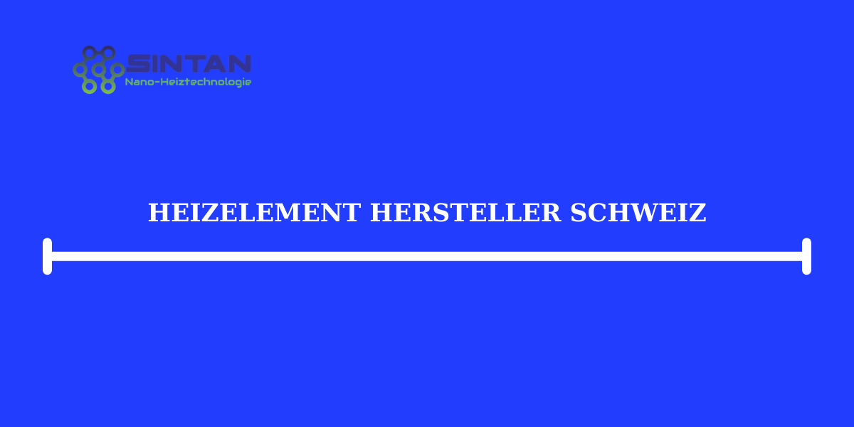 Heizelement Hersteller Schweiz