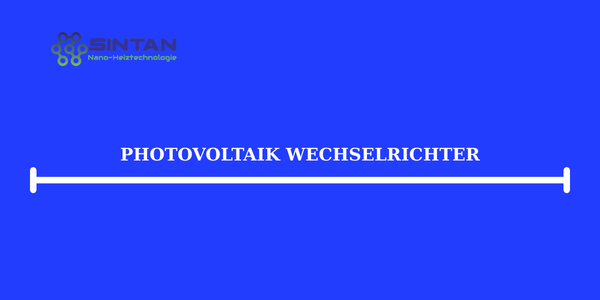 Photovoltaik Wechselrichter