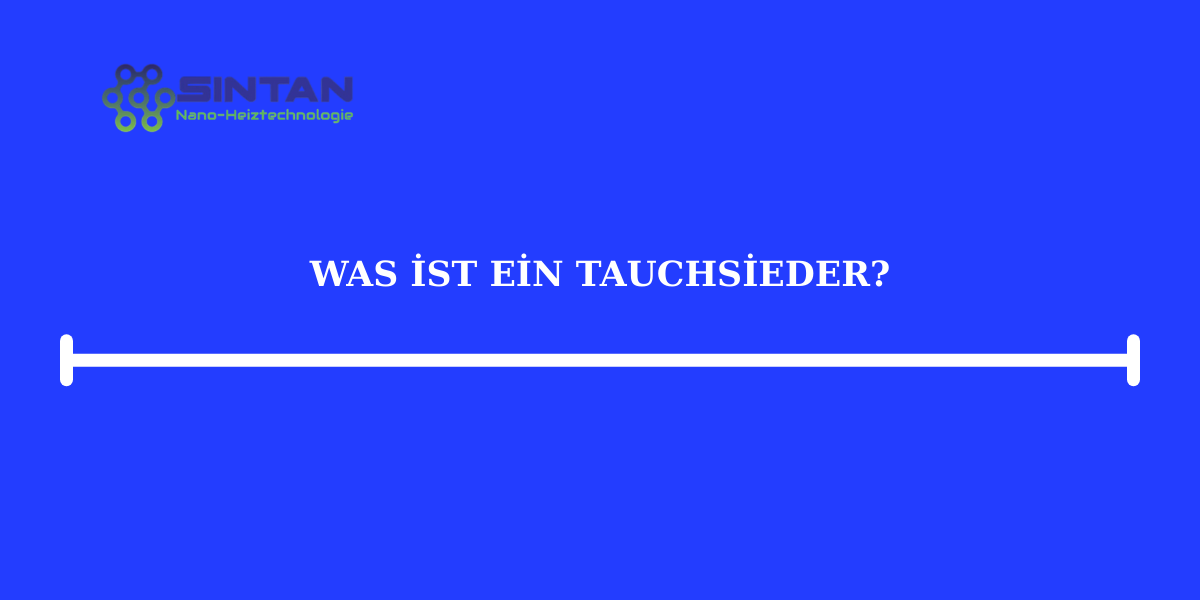 Was ist ein Tauchsieder?