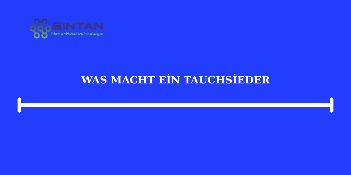 Was macht ein Tauchsieder?