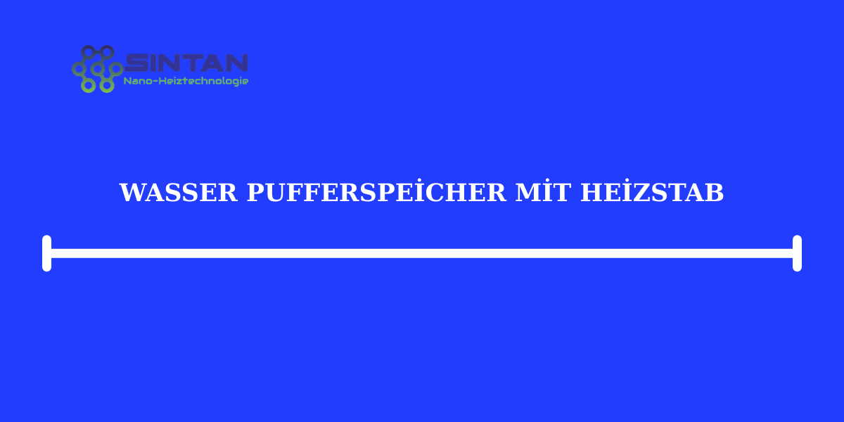 Wasser Pufferspeicher mit Heizstab