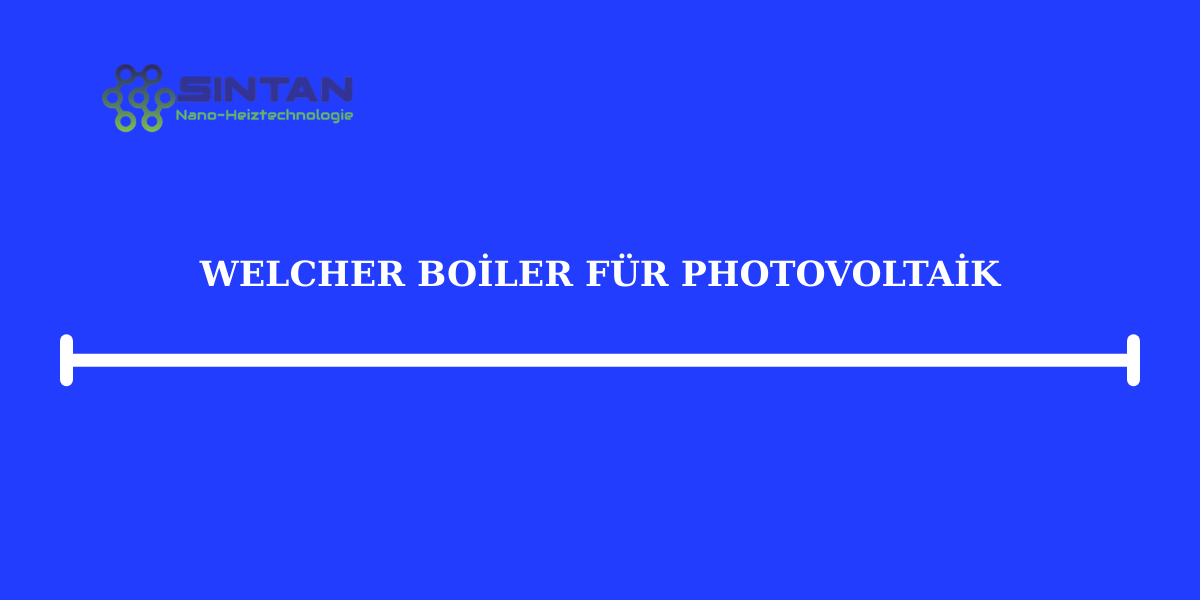 Welcher Boiler für Photovoltaik?