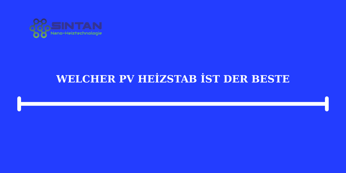 Welcher PV-Heizstab ist der Beste?