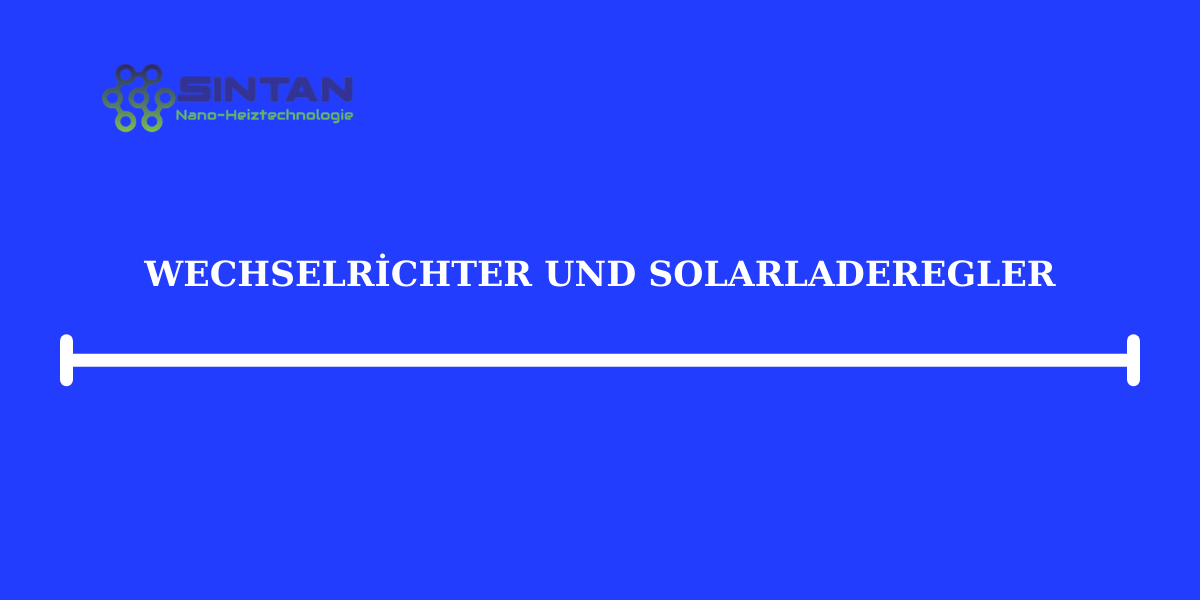Wechselrichter und Solarladeregler