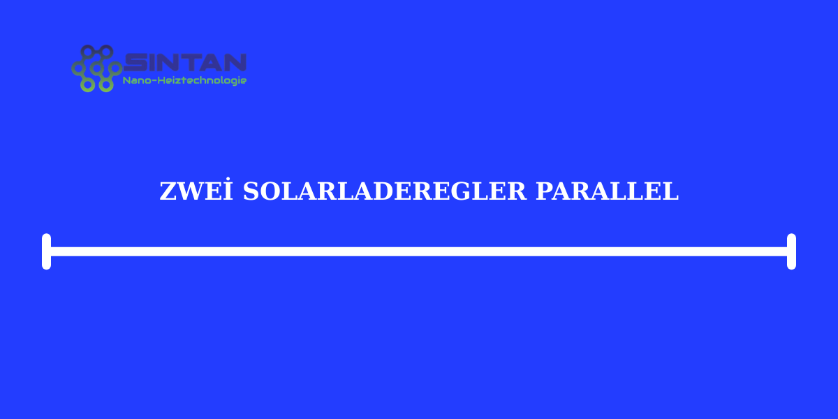 Zwei Solarladeregler Parallel