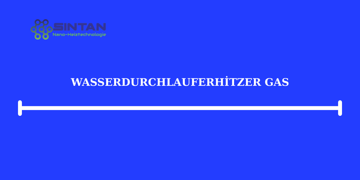 Wasserdurchlauferhitzer Gas